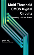 Moha Anis, Mohab Anis, Mohamed Elmasry - Multi-Threshold CMOS Digital Circuits