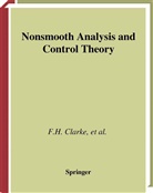 Francis Clarke, Francis H Clarke, Francis H. Clarke, Yuri Ledyaev, Yuri S Ledyaev, Yuri S. Ledyaev... - Nonsmooth Analysis and Control Theory