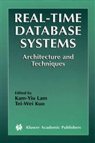 Kuo, Kuo, Tei-Wei Kuo, Kam-Yi Lam, Kam-Yiu Lam - Real-Time Database Systems