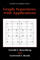 Lenwood S Heath, Lenwood S. Heath, Arnold Rosenberg, Arnold L Rosenberg, Arnold L. Rosenberg - Graph Separators, with Applications