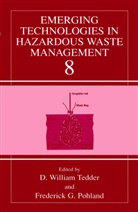 G Pohland, G Pohland, Frederick G. Pohland, D. William Tedder, William Tedder, D William Tedder - Emerging Technologies in Hazardous Waste Management 8