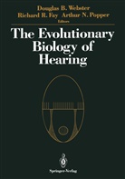 W. N. Tavolga, W.N. Tavolga, Dougla B Webster, Douglas B Webster, Richard R Fay, Richard R. Fay... - The Evolutionary Biology of Hearing