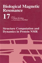 Lawrence Berliner, Lawrence J. Berliner, J Berliner, J Berliner, N. Rama Krishna, Rama Krishna... - Structure Computation and Dynamics in Protein NMR