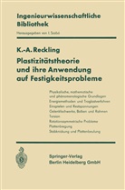 Karl-A Reckling, Karl-A. Reckling - Plastizitätstheorie und ihre Anwendung auf Festigkeitsprobleme