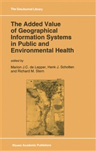 M. J. De Lepper, M.J. de Lepper, Hen J Scholten, Henk J Scholten, M. J. Lepper, M. J. de Lepper... - The Added Value of Geographical Information Systems in Public and Environmental Health