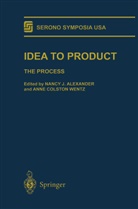 Nancy J. Alexander, C Wentz, C Wentz, Nanc J Alexander, Nancy J Alexander, Anne C. Wentz - Idea to Product