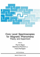 Paul S. Bagus, Gianfranc Pacchioni, Gianfranco Pacchioni, Fulvio Parmigiani - Core Level Spectroscopies for Magnetic Phenomena