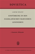L Vrtacic, L. Vrtacic, Ludvik Vrtacic - Einführung in den Jugoslawischen Marxismus-Leninismus