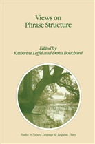 BOUCHARD, Bouchard, Denis Bouchard, Leffel, K Leffel, K. Leffel - Views on Phrase Structure