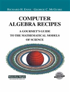 Richar Enns, Richard Enns, George C McGuire, George C. McGuire - Computer Algebra Recipes