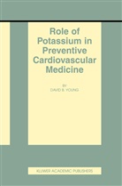 David B Young, David B. Young - Role of Potassium in Preventive Cardiovascular Medicine
