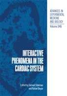Beyer, Beyer, Rafael Beyer, Sideman, S Sideman, S. Sideman - Interactive Phenomena in the Cardiac System