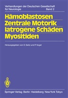 Seitz, D Seitz, D. Seitz, VOGEL, Vogel, P. Vogel - Hämoblastosen Zentrale Motorik Iatrogene Schäden Myositiden