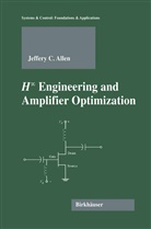 Jefferey C Allen, Jefferey C. Allen - H-infinity Engineering and Amplifier Optimization