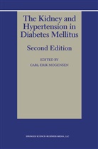 Car Erik Mogensen, Carl Erik Mogensen, Carl Erik Mogensen - The Kidney and Hypertension in Diabetes Mellitus