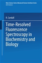 Cundall, R Cundall, R. Cundall - Time-Resolved Fluorescence Spectroscopy in Biochemistry and Biology