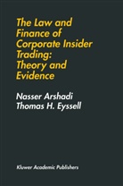 Hami Arshadi, Hamid Arshadi, Thomas H Eyssell, Thomas H. Eyssell - The Law and Finance of Corporate Insider Trading: Theory and Evidence