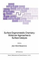 Jean-Marie Basset, Bruc C Gates, Bruce C Gates, Jean-Pierre Candy, Jean-Pierre Candy et al, Agnès Choplin... - Surface Organometallic Chemistry: Molecular Approaches to Surface Catalysis
