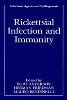 Burt Anderson, Mauro Bendinelli, Herma Friedman, Herman Friedman - Rickettsial Infection and Immunity