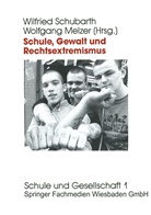 Wolfgang Melzer, Wilfrie Schubarth, Wilfried Schubarth, Wolfgang Melzer, Wilfried Schubarth - Schule, Gewalt und Rechtsextremismus
