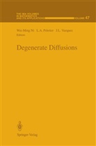 A Peletier, L A Peletier, J L Vazquez, Wei-Ming Ni, L. A. Peletier, L.A. Peletier... - Degenerate Diffusions
