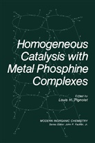 Loui M Pignolet, Louis M Pignolet, Louis M. Pignolet - Homogeneous Catalysis with Metal Phosphine Complexes