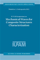 Dimitrio A Sotiropoulos, Dimitrios A Sotiropoulos, Dimitrios A. Sotiropoulos - IUTAM Symposium on Mechanical Waves for Composite Structures Characterization