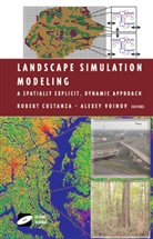 Rober Costanza, Robert Costanza, Voinov, Voinov, Alexey Voinov - Landscape Simulation Modeling