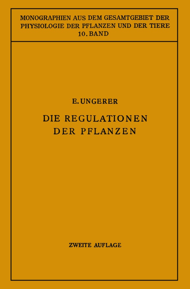 Roux, NA Roux, Ungerer, E Ungerer, E. Ungerer - Die Regulationen der Pflanzen Ein System der Ganzheitbezogenen Vorgänge bei den Pflanzen