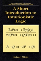 Grigori Mints - A Short Introduction to Intuitionistic Logic