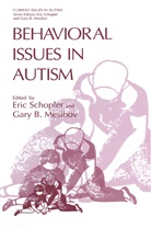 B Mesibov, B Mesibov, Gary B. Mesibov, Eri Schopler, Eric Schopler - Behavioral Issues in Autism