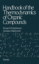 Richar Montgomery Stephenson, Richard Montgomery Stephenson, Richard Montgomery Stephenson - Handbook of the Thermodynamics of Organic Compounds