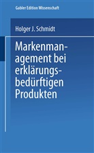 Holger Schmidt - Markenmanagement bei erklärungsbedürftigen Produkten
