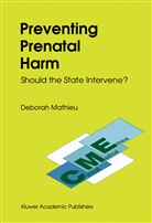 MATHIEU, D Mathieu, D. Mathieu, E Haavi Morreim, E. Haavi Morreim - Preventing Prenatal Harm