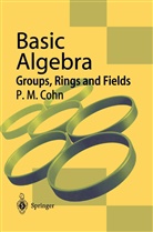 P M Cohn, P. M. Cohn, P.M. Cohn, Paul M. Cohn - Basic Algebra