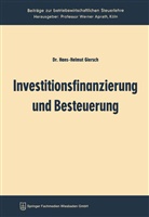 Hans-Helmut Giersch - Investitionsfinanzierung und Besteuerung