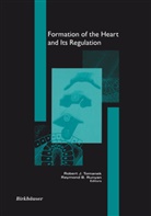 B Runyan, B Runyan, Rober J Tomanek, Robert J Tomanek, Robert B. Runyan, Robert J. Tomanek - Formation of the Heart and its Regulation