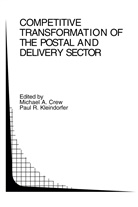 Michae A Crew, Michael A Crew, Michael A. Crew, Paul R. Kleindorfer, R Kleindorfer, R Kleindorfer - Competitive Transformation of the Postal and Delivery Sector