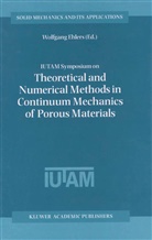 Wolfgan Ehlers, Wolfgang Ehlers - IUTAM Symposium on Theoretical and Numerical Methods in Continuum Mechanics of Porous Materials