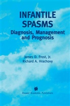 James D. Frost, James Frost Jr, James D Frost Jr, James D. Frost Jr., Richard A Hrachovy, Richard A. Hrachovy - Infantile Spasms