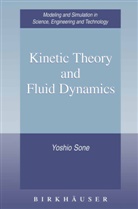 Yoshio Sone - Kinetic Theory and Fluid Dynamics