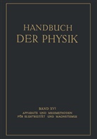 Alberti, E Alberti, E. Alberti, Angenheister, G Angenheister, G. Angenheister... - Apparate und Messmethoden für Elektrizität und Magnetismus