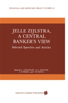 Goedhart, C Goedhart, C. Goedhart, Tvrdý, Tvrdý, M. Tvrdý - Jelle Zijlstra, a Central Banker's View