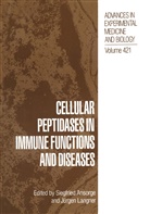 Siegfrie Ansorge, Siegfried Ansorge, Langner, Langner, Jürgen Langner - Cellular Peptidases in Immune Functions and Diseases