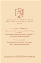 Raymond Cheradame - Aufgaben und Probleme des Instituts für Kohleforschung in Frankreich, Anforderungen an den wissenschaftlichen Nachwuchs in der Forschung und seine Ausbildung. Das Institut für Eisenforschung in Frankreich und seine Probleme in der Eisenforschung