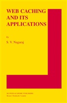 S V Nagaraj, S. V. Nagaraj, S.V. Nagaraj - Web Caching and Its Applications