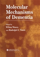 TANZI, Tanzi, Rudolph Tanzi, Wilm Wasco, Wilma Wasco - Molecular Mechanisms of Dementia