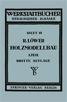 R Löwer, R. Löwer - Der Holzmodellbau