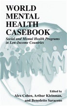 Alex Cohen, Arthu Kleinman, Arthur Kleinman, Benedetto Saraceno - World Mental Health Casebook