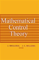 Joh B Baillieul, John B Baillieul, John Baillieul, John B. Baillieul, C Willems, C Willems... - Mathematical Control Theory
